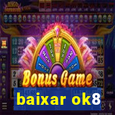 baixar ok8